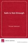 Image for Safe Is Not Enough