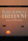 Image for From Storm to Freedom: America&#39;s Long War With Iraq