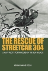 Image for The rescue of Streetcar 304: a Navy pilot&#39;s forty hours on the run in Laos