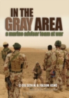Image for In the gray area: a Marine advisor team in Iraq
