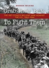 Image for Grab their belts to fight them: the Viet Cong&#39;s big-unit war against the U.S., 1965-1966