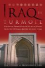 Image for Iraq in turmoil  : historical perspectives of Dr. Ali al-Wardi, from the Ottoman Empire to King Feisal