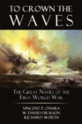 Image for To crown the waves  : the great navies of the First World War
