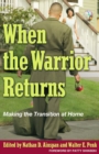 Image for When the warrior returns: making the transition at home