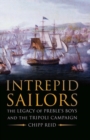 Image for Intrepid sailors  : the legacy of Preble&#39;s boys and the Tripoli campaign