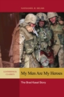 Image for My men are my heroes: the Brad Kasal story