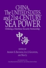 Image for China, the United States, and 21st-century sea power: defining a maritime security partnership