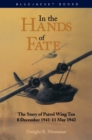 Image for In the hands of fate: the story of Patrol Wing Ten, 8 December 1941-11 May 1942