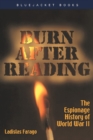 Image for Burn after reading: the espionage history of World War II