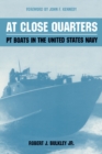 Image for At close quarters: PT boats in the United States Navy