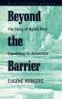 Image for Beyond the Barrier: The Story of Byrd&#39;s First Expedition to Antarctica