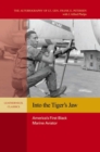 Image for Into the tiger&#39;s jaw: America&#39;s first black marine aviator