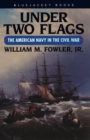 Image for Under two flags: the American Navy in the Civil War