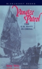 Image for Yangtze Patrol: The U.S. Navy in China