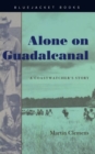 Image for Alone on Guadalcanal: a coastwatcher&#39;s story