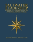Image for Saltwater Leadership : A Primer on Leadership for the Junior Sea-Service Officer