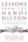 Image for Lessons from the Hanoi Hilton  : six characteristics of high performance teams