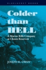 Image for Colder than Hell: A Marine Rifle Company at Chosin Reservoir