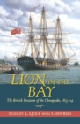 Image for Lion in the Bay: The British Invasion of the Chesapeake, 1813-14