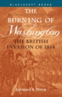 Image for Burning of Washington: The British Invasion of 1814