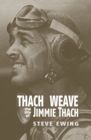 Image for Thach weave: the life of Jimmie Thach