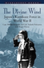 Image for The Divine Wind: Japan&#39;s Kamikaze Force in World War II