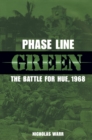 Image for Phase line green: the battle for Hue, 1968