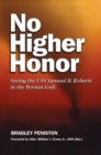 Image for No higher honor: saving the USS Samuel B. Roberts in the Persian Gulf