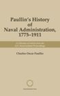 Image for Paullin&#39;s History of Naval Administration, 1775-1911: A Collection of Articles from the Naval Institute Proceedings