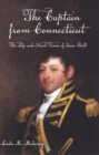 Image for The captain from Connecticut: the life and naval times of Isaac Hull
