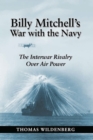 Image for Billy Mitchell&#39;s war: the Army Air Corps and the challenge to seapower