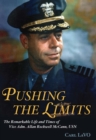 Image for Pushing the Limits: The Remarkable Life and Times of Vice Adm. Allan Rockwell McCann, USN