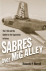 Image for Sabres Over MiG Alley: The F-86 and the Battle for Air Superiority in Korea