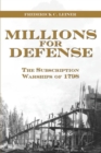 Image for Millions for Defense: The Subscription Warships of 1798