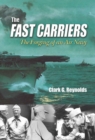 Image for The Fast Carriers: The Forging of an Air Navy