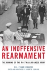 Image for An inoffensive rearmament: the making of the postwar Japanese army