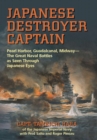 Image for Japanese destroyer captain: Pearl Harbor, Guadalcanal, Midway -- the great naval battles as seen through Japanese eyes