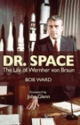 Image for Dr. Space: the life of Wernher von Braun