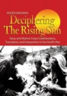 Image for Deciphering the rising sun: Navy and Marine Corps codebreakers, translators, and interpreters in the Pacific war