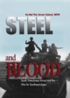 Image for Steel and blood: South Vietnamese armor and the war for Southeast Asia