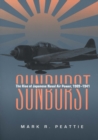 Image for Sunburst: The Rise of Japanese Naval Air Power, 1909 - 1941