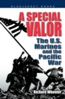 Image for A Special Valor: The U.S. Marines and the Pacific War