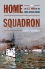 Image for Home squadron: the U.S. Navy on the North Atlantic station