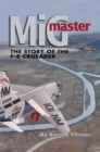 Image for MiG Master: The Story of the F-8 Crusader