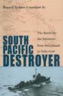 Image for South Pacific Destroyer: The Battle for the Solomons from Savo Island to Vella Gulf