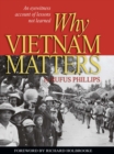 Image for Why Vietnam matters: an eyewitness account of lessons not learned