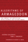 Image for Algorithms of Armageddon: The Impact of Artificial Intelligence on Future Wars
