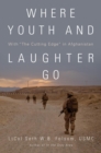Image for Where Youth and Laughter Go: With &quot;The Cutting Edge&quot; in Afghanistan