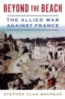 Image for Beyond the Beach : The Allied War Against France