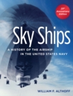 Image for Sky ships: a history of the airship in the United States Navy